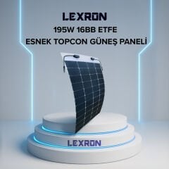 LEXRON 195W 16BB ETFE ESNEK MONOKRİSTAL GÜNEŞ PANELİ